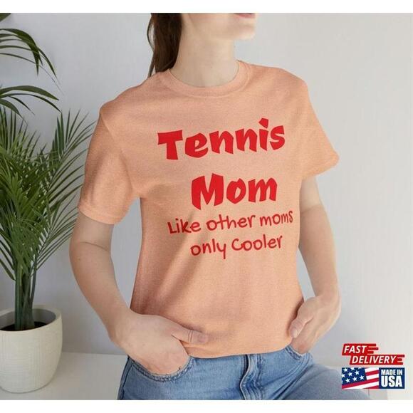 Other - Tennis Shirts For Dad T Shirt Gifts Mom Who Loves Tshirt